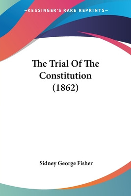 Libro The Trial Of The Constitution (1862) - Fisher, Sidn...