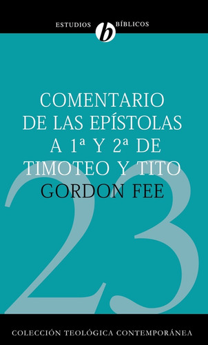 Comentario De Las Epístolas 1y2 Timoteo Y Tito Gordon Fee