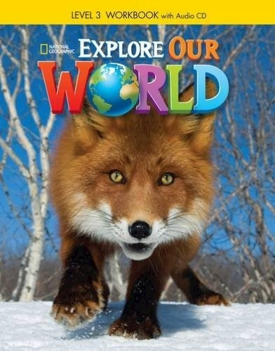 Explore Our World - Workbook 3 + Audio Cd (american English)