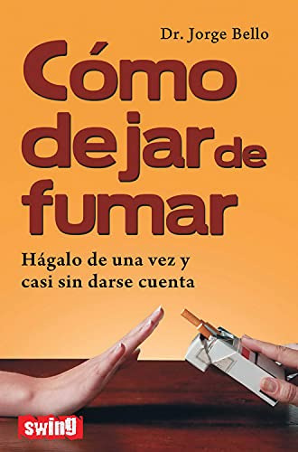 Libro Como Dejar De Fumar Hagalo De Una Vez Y Casi Sin Darse