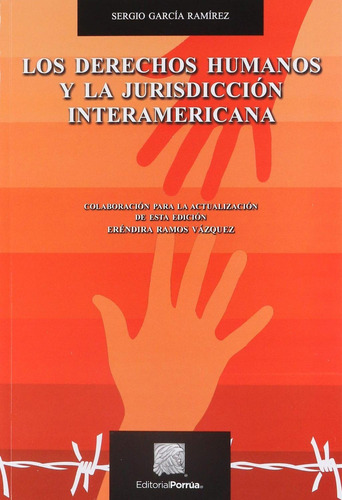 Los derechos humanos y la jurisdicción interamericana: No, de García Ramírez, Sergio., vol. 1. Editorial Porrua, tapa pasta blanda, edición 1 en español, 2018