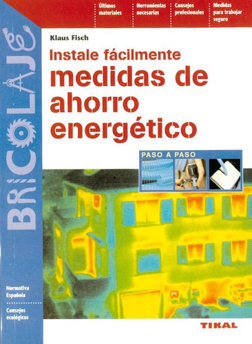 Instale Fácilmente Medidas De Ahorro Energetico / Tikal