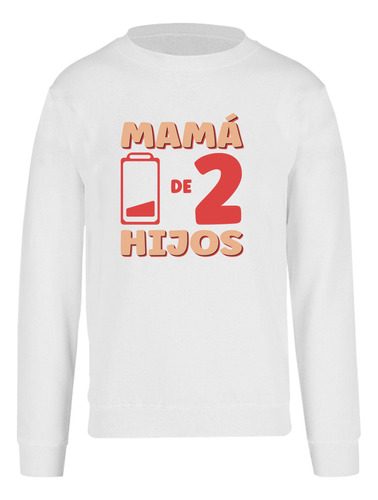 Sudadera Mamá De 2 Hijos Pila Baja - Día De Las Madres