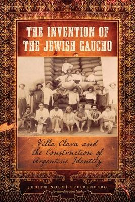 Libro The Invention Of The Jewish Gaucho : Villa Clara An...