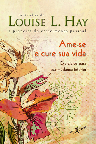 Ame-se e cure sua vida (edição de bolso), de Hay, Louise L.. Editora Best Seller Ltda, capa mole em português, 2011