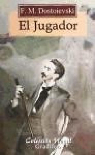 Libro - Jugador (coleccion Nogal) - Dostoievski Fiodor M. (