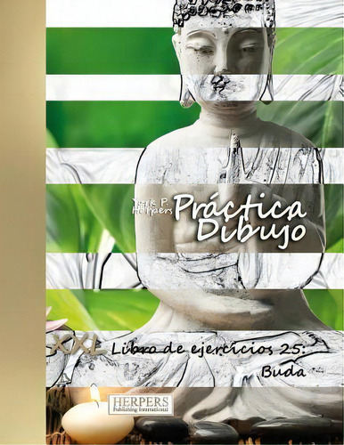 Pr Ctica Dibujo - Xxl Libro De Ejercicios 25 : Buda, De York P Herpers. Editorial Createspace Independent Publishing Platform, Tapa Blanda En Español