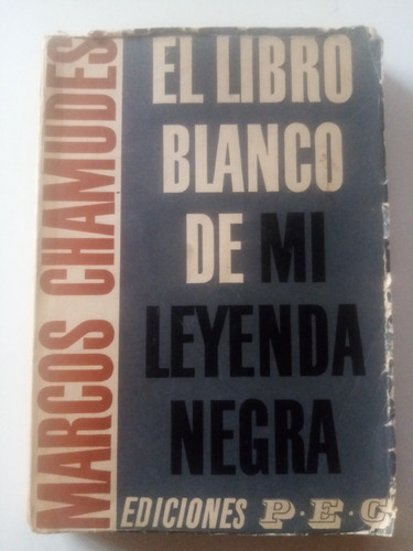 El Libro Blanco De Mi Leyenda Negra 