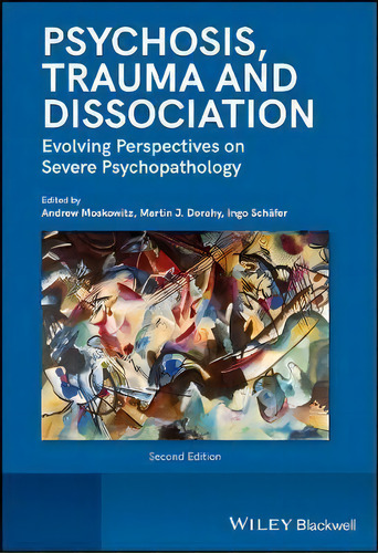 Psychosis, Trauma And Dissociation, De Andrew Moskowitz. Editorial John Wiley Sons Ltd, Tapa Dura En Inglés