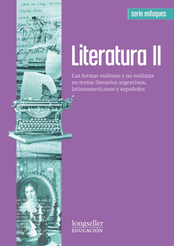 Literatura Ii - Serie Enfoques  - Las Formas Realistas Y No