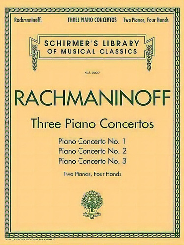 Sergei Rachmaninoff : Three Piano Concertos - Nos. 1, 2 And 3, De Sergei Rachmaninoff. Editorial Hal Leonard Corporation, Tapa Blanda En Inglés, 2010