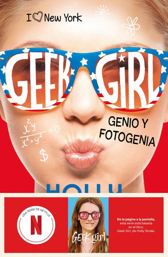 Geek Girl 3. Genio Y Fotogenia. Ahora Un Serie De Netflix: Genio Y Fotogenia, De Smale, Holly., Vol. 1. Editorial Destino Infantil & Juvenil, Tapa Blanda En Español