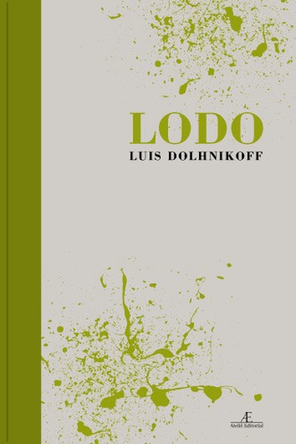 Lodo, de Dolhnikoff, Luis. Editora Ateliê Editorial Ltda - EPP, capa dura em português, 2009