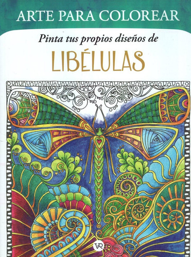 Pinta Tus Propios Diseños De Libelulas - Arte Para Colorear