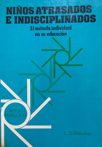 Niños Atrasados E Indisciplinados - El Método Individual En 