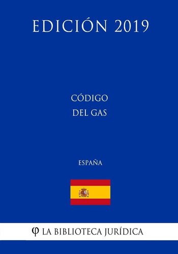 Libro: Código Del Gas (españa) (edición 2019) (spanish Editi