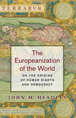 Libro The Europeanization Of The World - John M. Headley