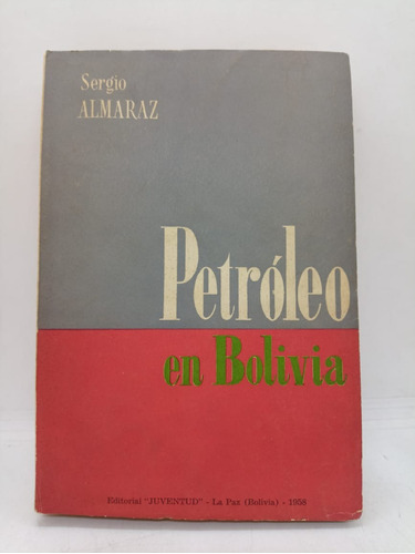 Petroleo En Bolivia - Sergio Almaraz - Juventud - Usado