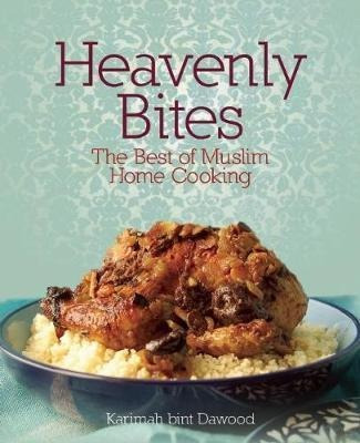 Heavenly Bites - Karimah Bint Dawood (paperback)