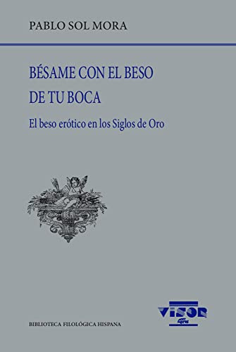 Libro Bésame Con El Beso De Tu Boca De Sol Mora Pablo