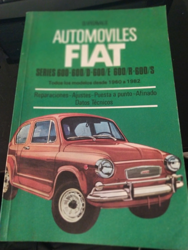 Fiat 600 Libro Más De 250 Páginas Todos Los Modelos 1960/82