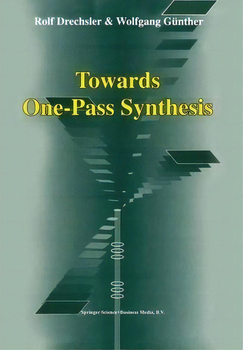 Towards One-pass Synthesis, De Rolf Drechsler. Editorial Springer-verlag New York Inc., Tapa Dura En Inglés