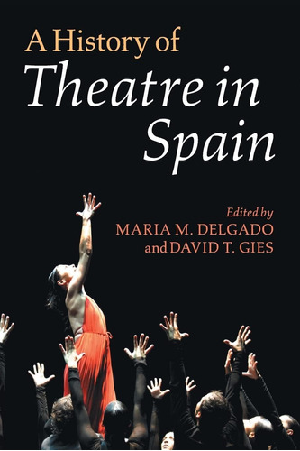 Libro: A History Of Theatre In Spain (spanish Edition)