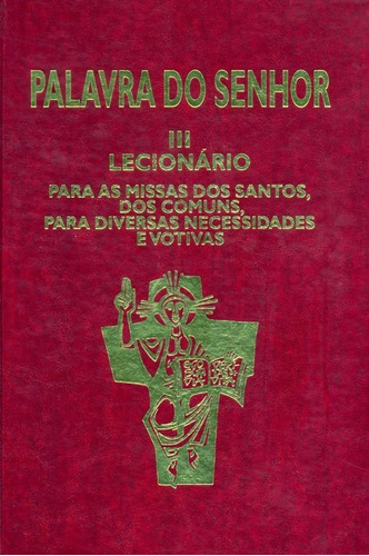 Palavra Do Senhor Iii - Lecionário Para As Missas Dos Santos