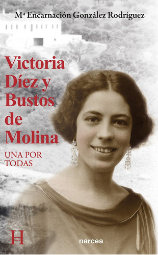 Victoria Diez Y Bustos De Molina, De Gonzalez Rodriguez, Maria Encarnacion. Editorial Narcea Ediciones, Tapa Blanda En Español