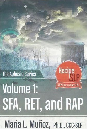 The Aphasia Series Vol 1 : Sfa, Ret, Rap, De Maria L Munoz. Editorial Aphasia Series Vol 1: Sfa, Ret, Rap, Tapa Blanda En Inglés, 2014