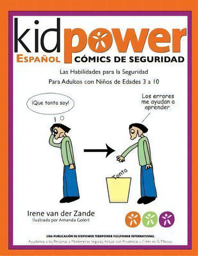 Kidpower Espanol Comicos De Seguridad Para Ninos De Edades 3 A 10, De Irene Van Der Zande. Editorial Createspace Independent Publishing Platform, Tapa Blanda En Español