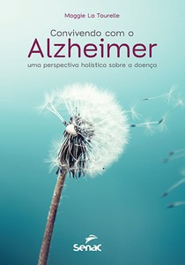 Convivendo Com O Alzheimer Uma Persp - Senac