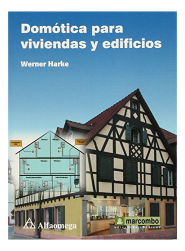 Domotica Para Viviendas Y Edificios /  Werner Harke