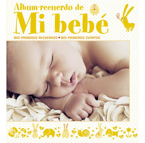 Libro Ãlbum Recuerdo De Mi Bebã© (amarillo) - Varios Aut...