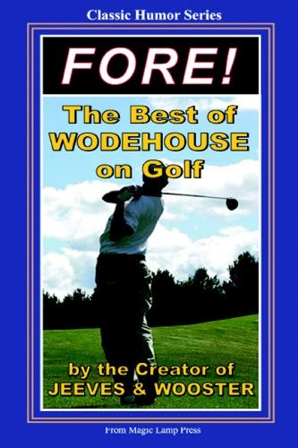 Fore! The Best Of Wodehouse On Golf