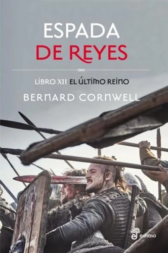 Espada De Reyes - Bernard Cornwell