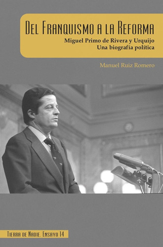 Del Franquismo A La Reforma Miguel Primo De Rivera Y Urqui -