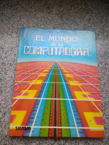 El Mundo De La Computadora P. Bramhill Sigmar T/dura 1984