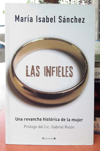 Las Infieles María Isabel Sánchez Ediciones B Usado *