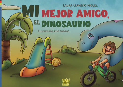 Mi Mejor Amigo, El Dinosaurio, De Cermeño Miguel, Laura. Editorial Babidi-bu Libros En Español