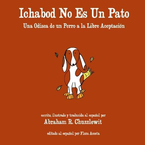 Libro: Ichabod No Es Un Pato: Una Odisea De Un Perro A La