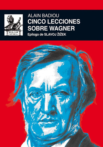 CINCO LECCIONES SOBRE WAGNER, de BADIOU, ZIZEK. Serie N/a, vol. Volumen Unico. Editorial Akal, tapa blanda, edición 1 en español, 2013