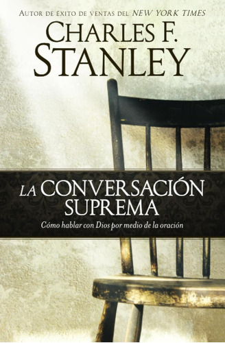 Libro: La Conversación Suprema Cómo Hablar Con Dios, Español