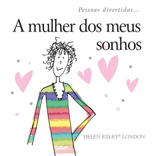 A mulher dos meus sonhos, de Exley Publications. Editora Brasil Franchising Participações Ltda, capa dura em português, 2015