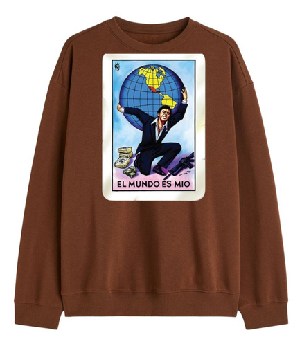 Sudadera Sueter Tony Montana El Mundo Es Tuyo Loteria Corrid