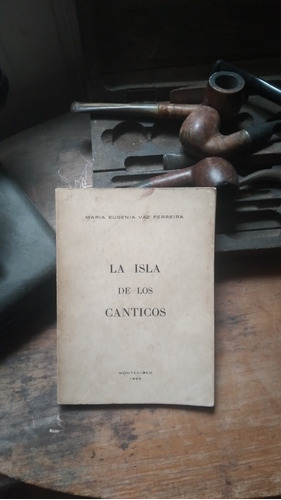 La Isla De Los Canticos / María Eugenia Vaz Ferreira