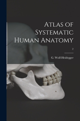 Libro Atlas Of Systematic Human Anatomy; 2 - Wolf-heidegg...