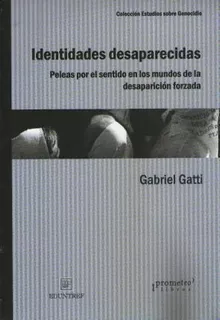 Identidades Desaparecidas- Peleas Por El Sentido En Los Mund