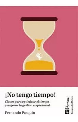 ¡no Tengo Tiempo! - Pasquín Agero, Fernando  - *