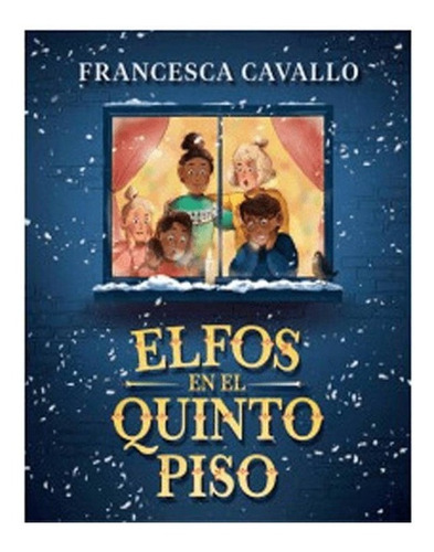 Libro Elfos En El Quinto Piso, Francesca Cavallo